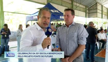 TV Jovem Palmas | Balanço Geral: Celebração da 30ª escola beneficiada pelo Projeto Fonte de Futuro